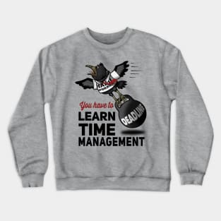 Learn time management Crewneck Sweatshirt